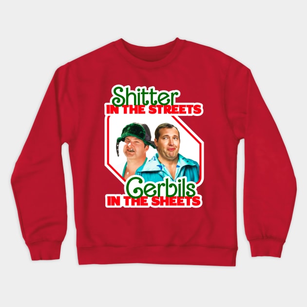 Shitter In The Streets, Gerbils In The Sheets Crewneck Sweatshirt by darklordpug